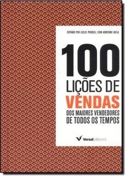 100 Licoes De Venda - Dos Maiores Vendedores De Todos Os Tempos