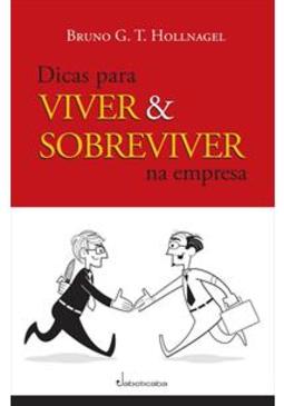 DICAS PARA VIVER & SOBREVIVER NA EMPRESA