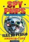 SPY PUPS - ILHA DO PERIGO