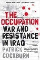 THE OCCUPATION: WAR AND RESISTANCE IN IRAQ