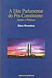 A Elite Parlamentar do Pós-Constituinte: Atores e Práticas