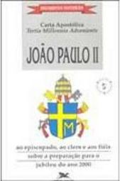 Carta Apostólica Tertio Millenio Adveniente: João Paulo ll