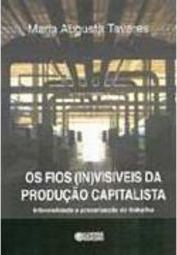 Os Fios (In)visíveis da Produção Capitalista