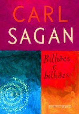 Bilhões e Bilhões - reflexões sobre vida e morte na virada do milênio