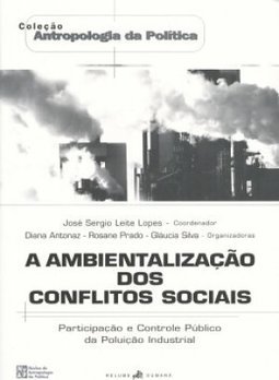 A Ambientalização dos Conflitos Sociais