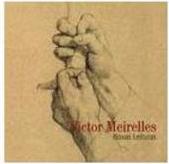VICTOR MEIRELLES: NOVAS LEITURAS