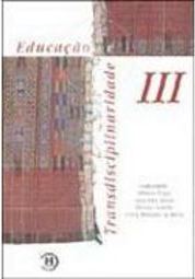 Educação e Transdisciplinaridade - vol. 3