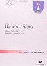 Carta Encíclica "Haurietis Aquas" Sobre o Culto do Sagrado Coração...