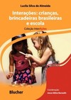 Interações: crianças, brincadeiras brasileiras e escola