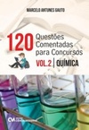 120 Questões Comentadas para Concursos - Volume 2 - Química