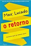 Max Lucado: O Retorno
