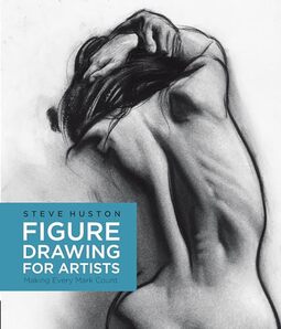 Figure Drawing for Artists: Making Every Mark Count: 1