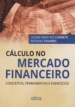Cálculo no mercado financeiro: Conceitos, ferramentas e exercícios