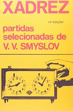 Xadrez: Partidas Selecionadas de V.V. Smyslov