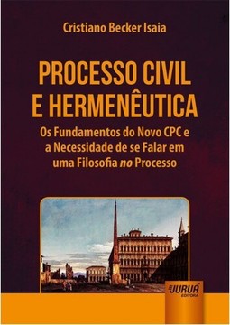 Processo Civil e Hermenêutica