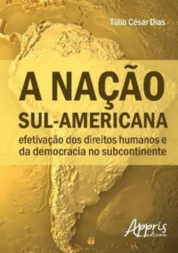 A nação sul-americana: efetivação dos direitos humanos e da democracia no subcontinente