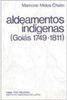 Aldeamentos Indígenas : Goiás 1749 - 1811