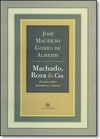 Machado, Rosa & Cia: Ensaios Sobre Literatura e Cultura