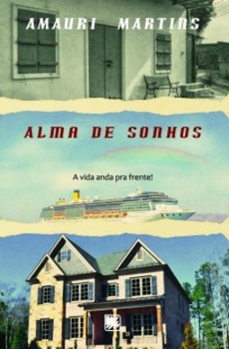 Alma de sonhos: a vida anda pra frente!