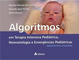 Algoritmos em terapia intensiva pediátrica, neonatologia e emergências pediátricas