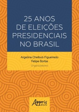 25 anos de eleições presidenciais no Brasil