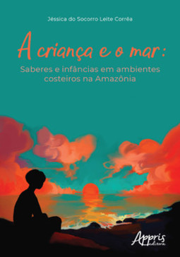 A criança e o mar: saberes e infâncias em ambientes costeiros na Amazônia