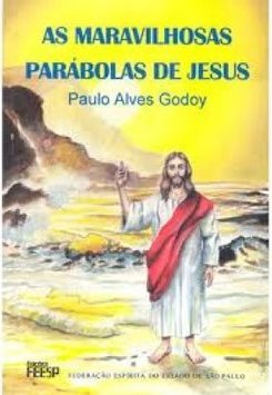 As Maravilhosas Parábolas de Jesus