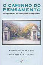 O Caminho do Pensamento: Peregrinação a Santiago de Compostela