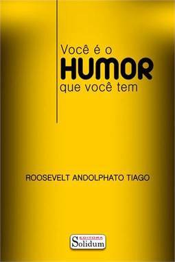 VOCE E O HUMOR QUE VOCE TEM