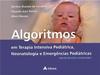 Algoritmos em terapia intensiva pediátrica, neonatologia e emergências pediátricas