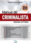 Manual do criminalista aplicado na prática