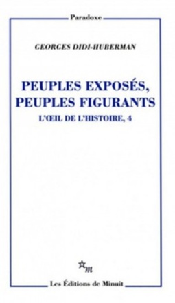 Peuples exposés, peuples figurants (L'oeil de l'histoire #4)