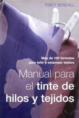 Manual Para el Tinte de Hilos y Tejidos