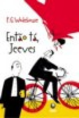 Então Tá, Jeeves