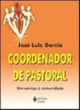Coordenador de Pastoral: um Serviço à Comunidade