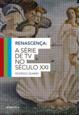 Renascença. A Série de TV no Século XXI