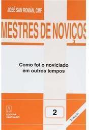Como Foi o Noviciado em Outros Tempos