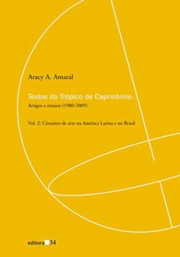 Textos do Trópico de Capricórnio: artigos e ensaios (1980-2005): circuitos de arte na América Latina e no Brasil