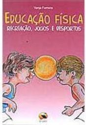Educação Física Recreação, Jogos e Desportos