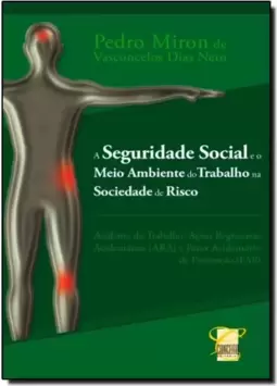 Seguridade Social e o Meio Ambiente do Trabalho na Sociedade de Risco, A
