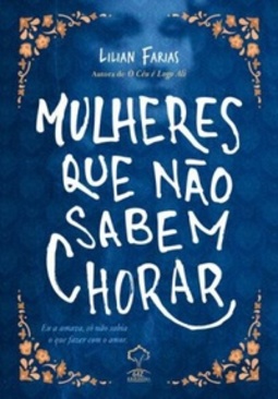 Mulheres que não sabem chorar