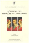Rousseau e as Relações Internacionais (Clássicos IPRI)