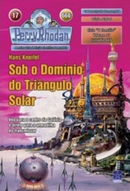 Sob o Domínio do Triângulo Solar (Perry Rhodan #666)