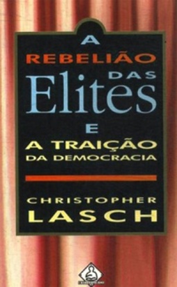 A Rebelião das Elites e a Traição da Democracia
