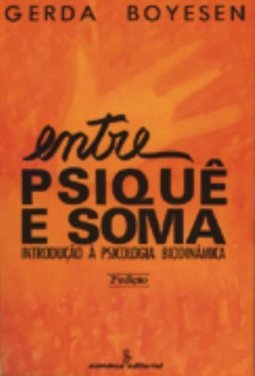 Entre Psiquê e Soma: Introdução à Psicologia Biodinâmica