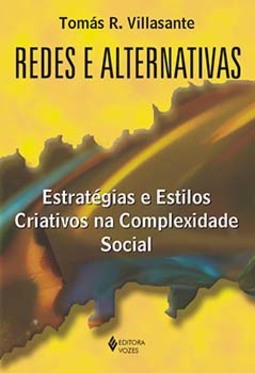 Redes e alternativas: estratégias e estilos criativos na complexidade social
