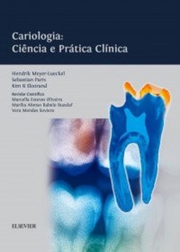 Cariologia: ciência e prática clínica