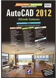 Autocad 2012: utilizando totalmente