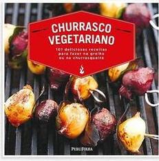 CHURRASCO VEGETARIANO: 101 DELICIOSAS...CHURRASQUEIRA