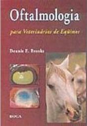 Oftalmologia: para Veterinários de Equinos